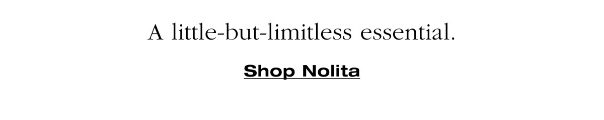 A little-but-limitless essential. Shop Nolita