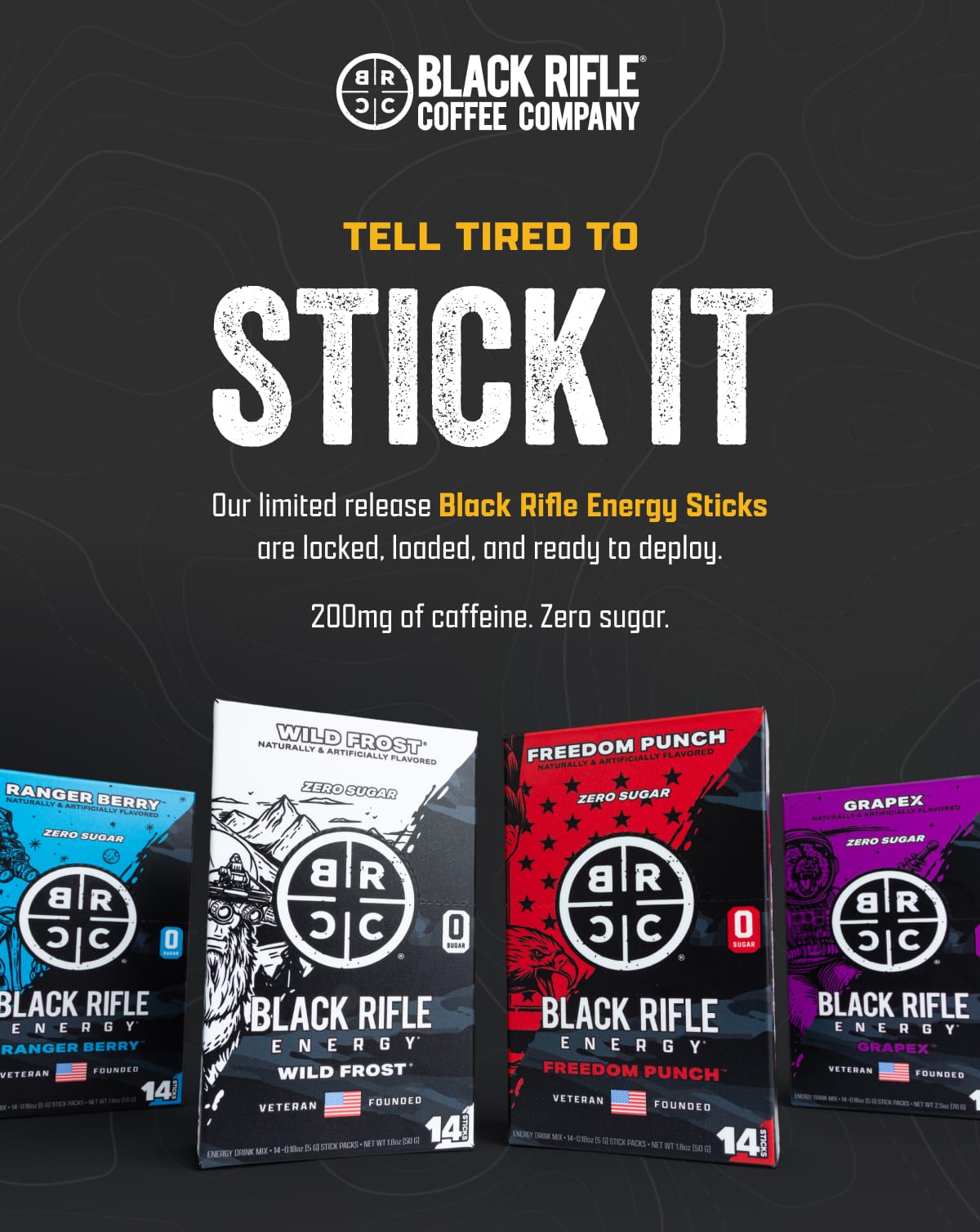 Black Rifle Coffee Company | Tell Tired To Stick It | Our limited release Black Rifle Energy Sticks are locked, loaded, and ready to deploy. | 200mg of caffeine. Zero sugar.
