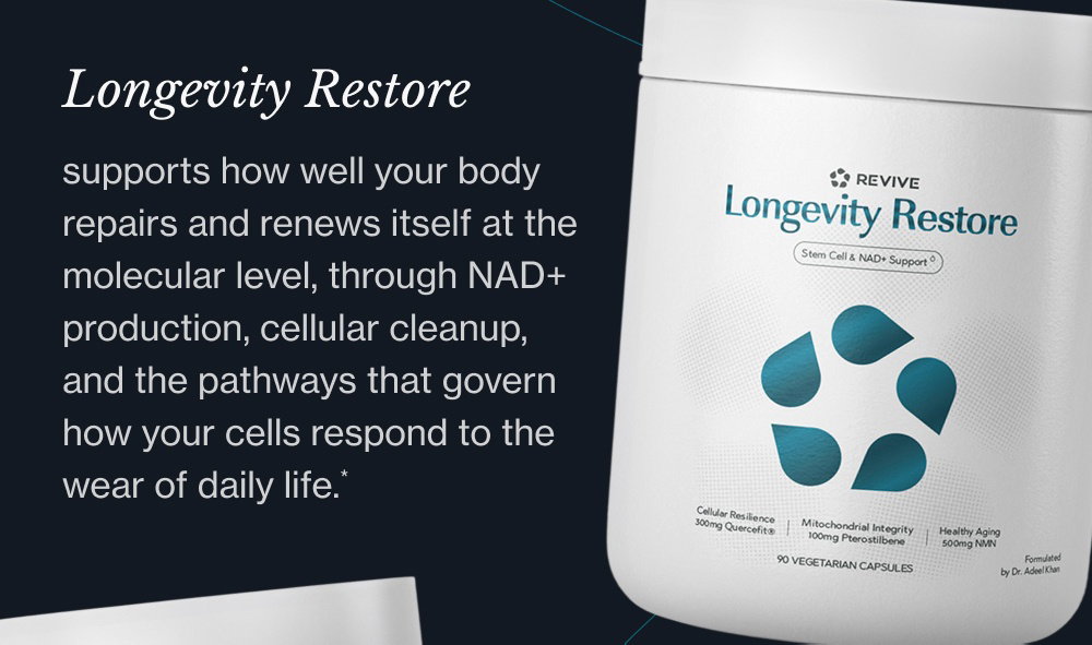 THE LONGEVITY LINE Longevity Core A complete mitochondrial health formula Six clinically dosed ingredients designed to support your cells in producing, protecting, and sustaining energy at the source.* shop the Formula Longevity Restore supports how well your body repairs and renews itself at the molecular level, through NAD+ production, cellular cleanup, and the pathways that govern how your cells respond to the wear of daily life.*