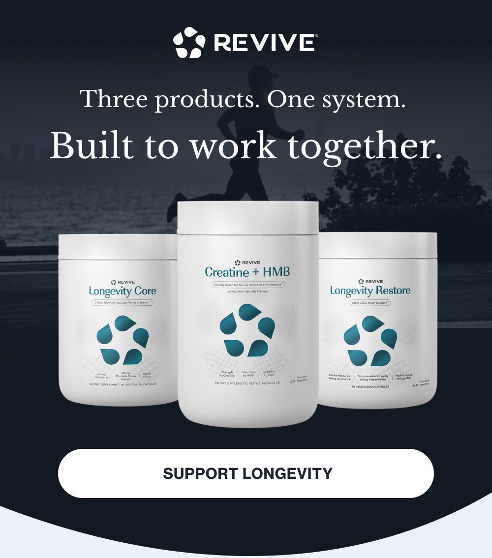 Three products. One system. Built to work together. Support Longevity