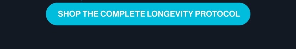 Shop the Complete Longevity Protocol