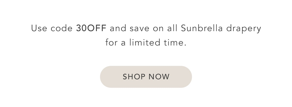 Shop Sunbrella Interiors drapery at 30% off