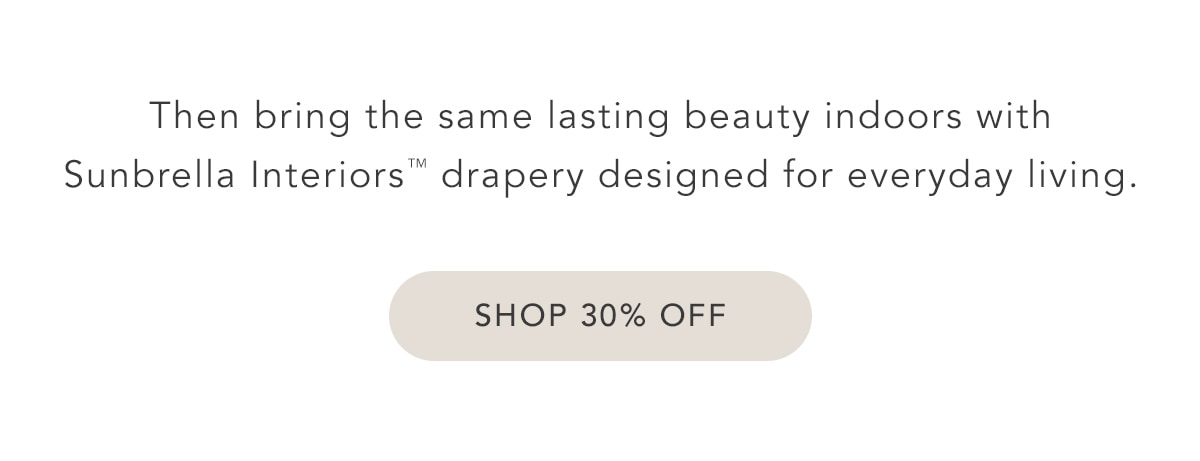 Shop Sunbrella Interiors drapery at 30% off