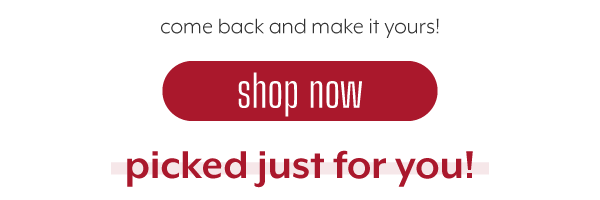 come back and make it yours!