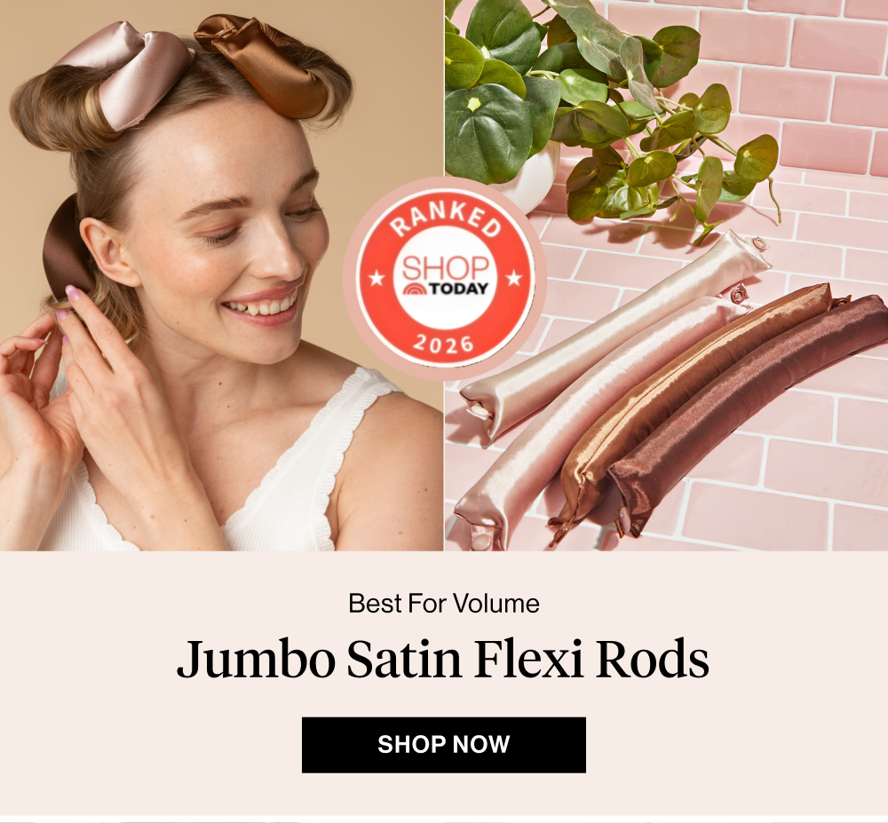 Best for Volume. Jumbo Satin Flexi Rods