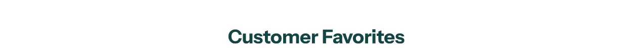 Customer Favorites