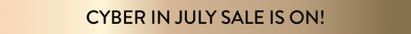 Cyber In July Sale Is On!