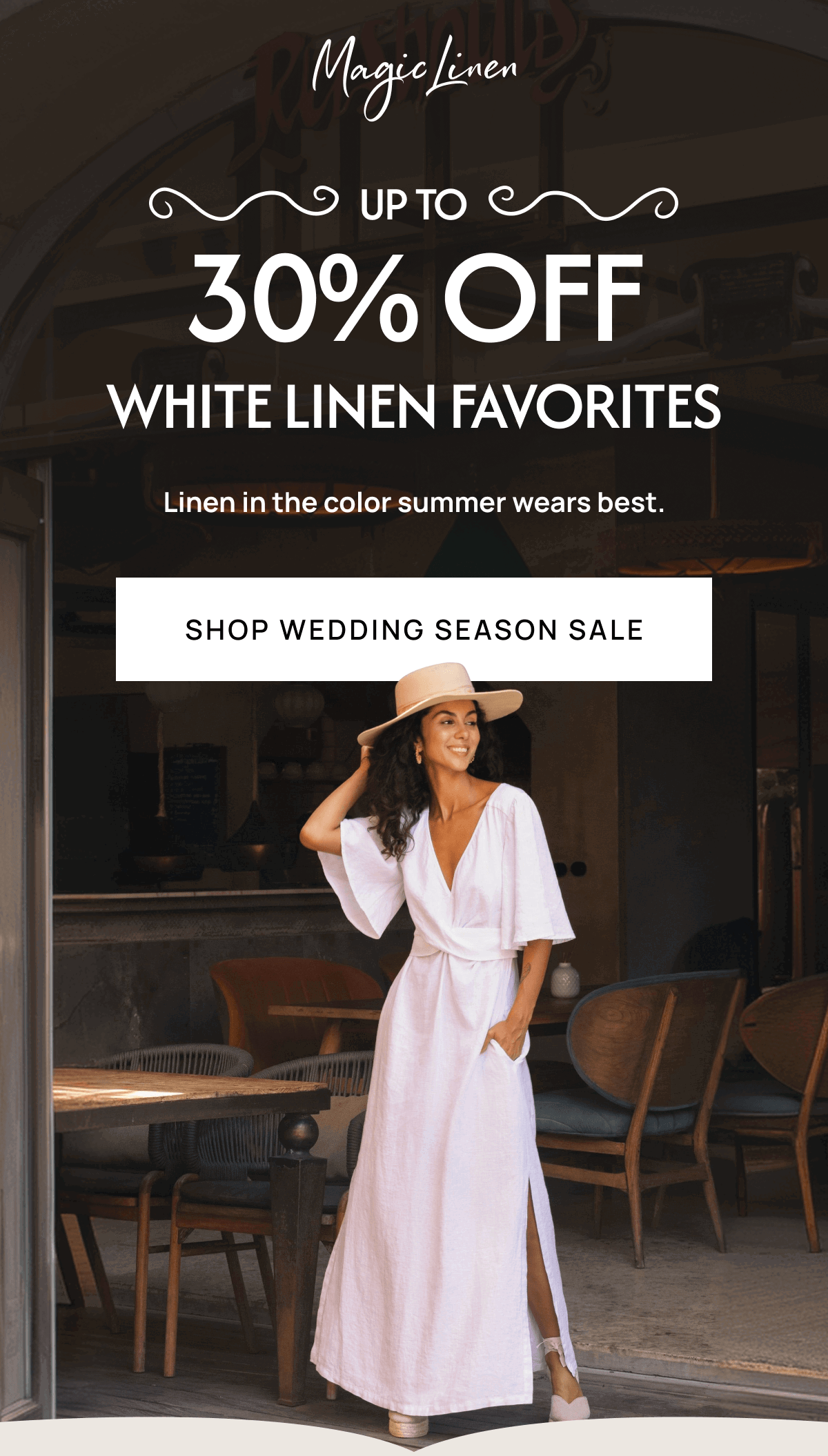 UP TO 30% OFF WHITE LINEN FAVORITES