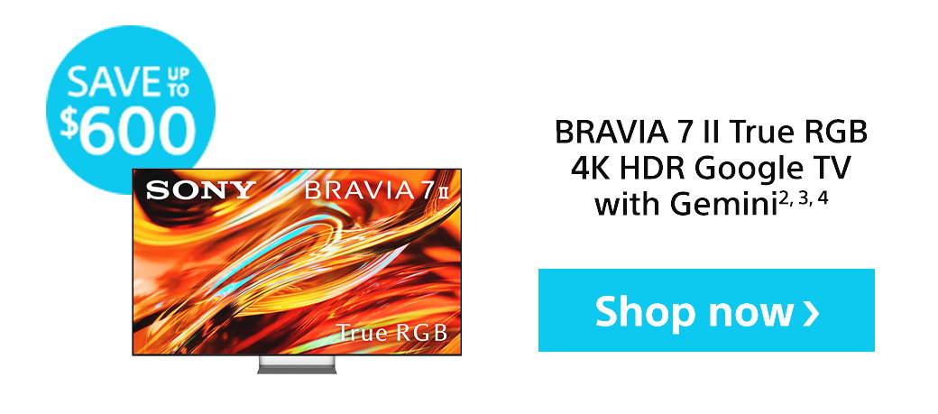 Save up to $600 | Bravia 7 II True RGB 4K HDR Google TV with Gemini2,3,4 Shop now