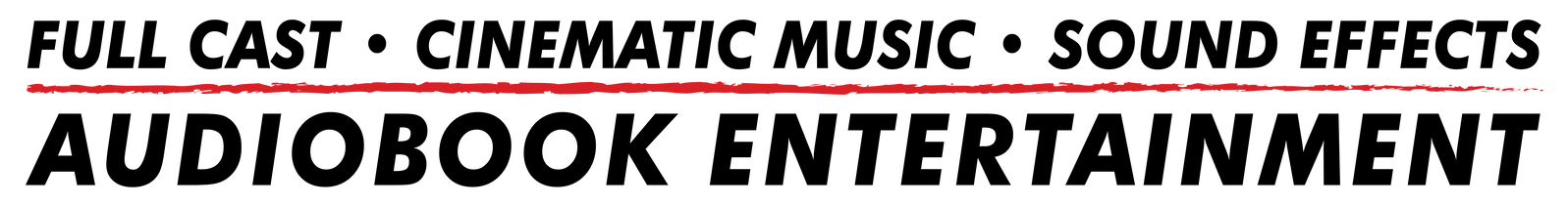 Audiobook Entertainment with a full cast, cinematic music and sound effects!