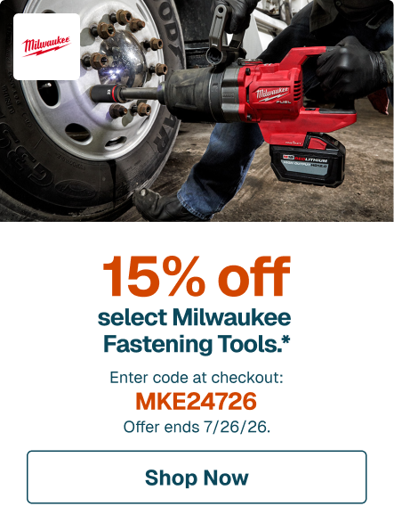 15% off select Milwaukee Fastening Tools.* Enter code at checkout: MKE24726
