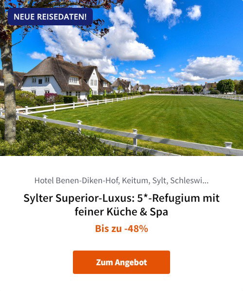 Sylter Superior-Luxus: 5*-Refugium mit feiner Küche &amp; Spa