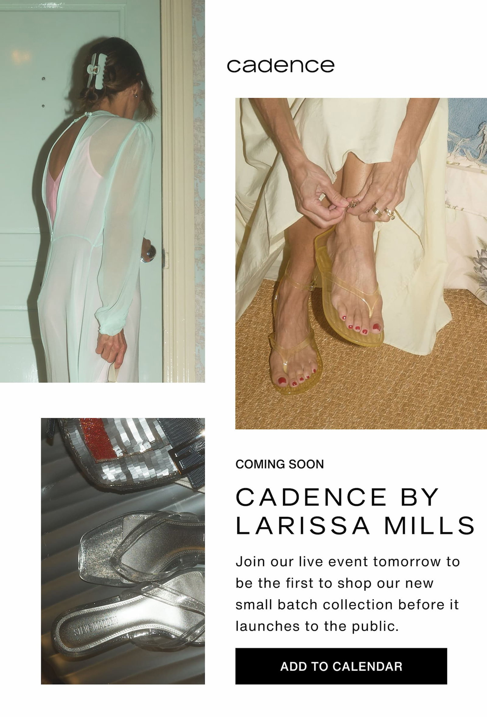 Click to add event to your calendar. Coming soon. Join our live event tomorrow to be the first to shop our new small batch collection before it launches to the public. Images of Larissa Mills in different outfits.