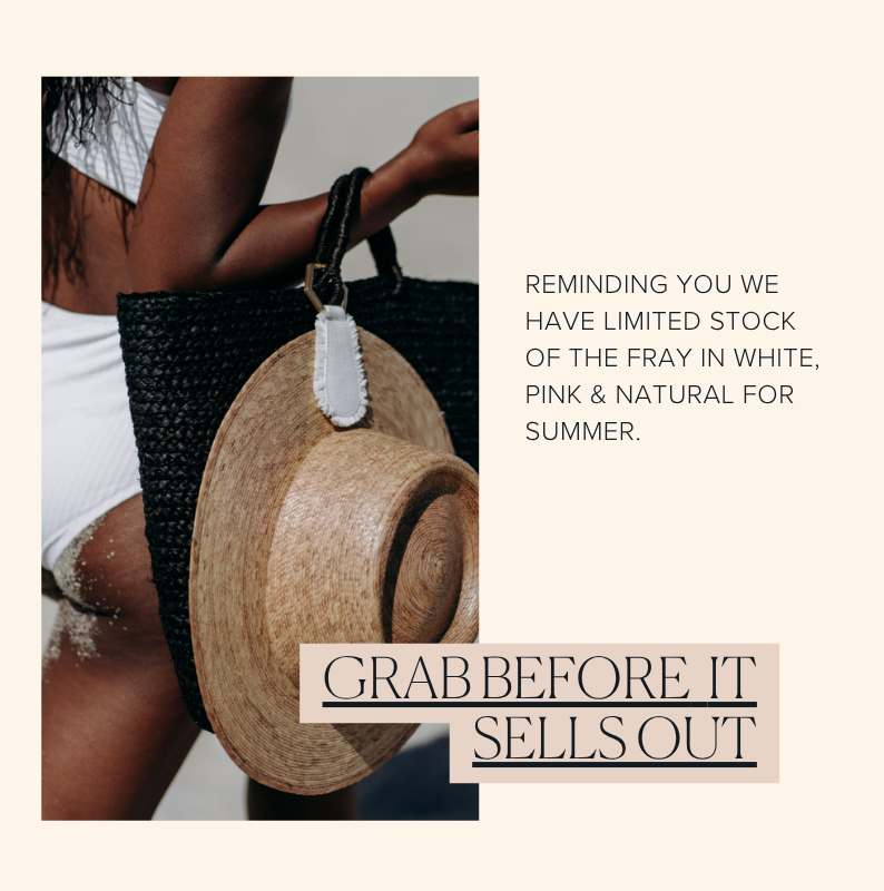 REMINDING YOU WE HAVE LIMITED STOCK OF THE FRAY IN WHITE, PINK & NATURAL FOR SUMMER.  GRAB BEFORE  IT SELLS OUT