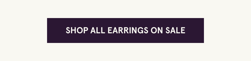 Click here to shop all earrings on sale