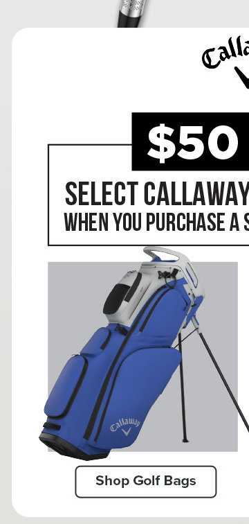 Purchase a Callaway Iron Set - Save $50 on a Callaway Golf Bag