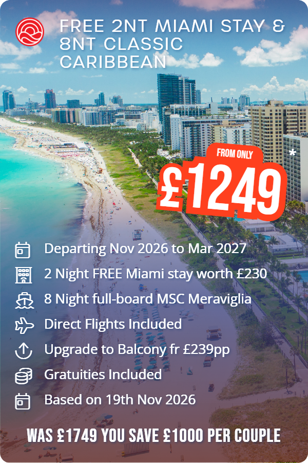 Free 2nt Miami Stay & 8nt Classic Caribbean – Smart Holiday promotional image. From £1,249 Includes: Departing Nov 2026 to Mar 2027, 2 Night FREE Miami stay worth £230, 8 Night full-board MSC Meraviglia, Direct Flights Included, Upgrade to Balcony fr £239pp, Gratuities Included, Based on 19th Nov 2026. WAS £1749 YOU SAVE £1000 PER COUPLE