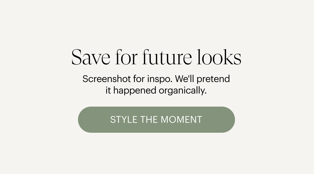 Save for future looks. Shop Summer Styling 