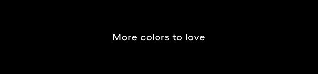 More colors to love