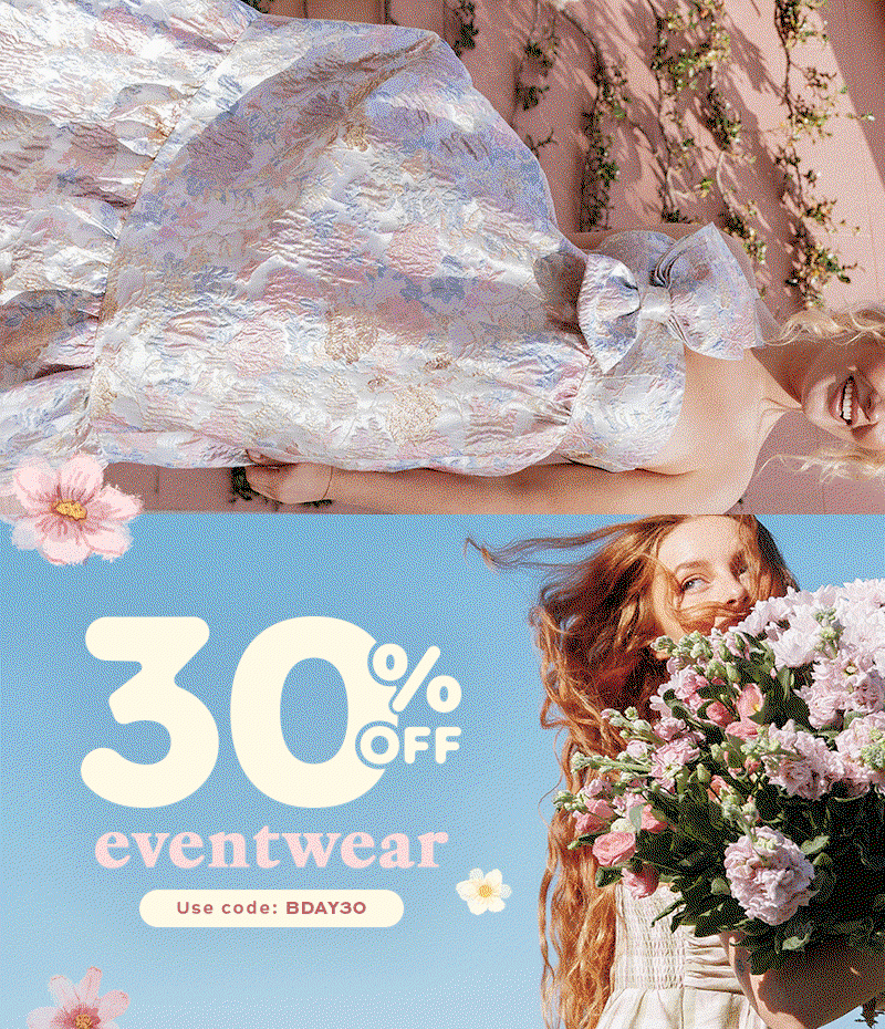 Shop 30% off event-ready looks. Use code: BDAY30