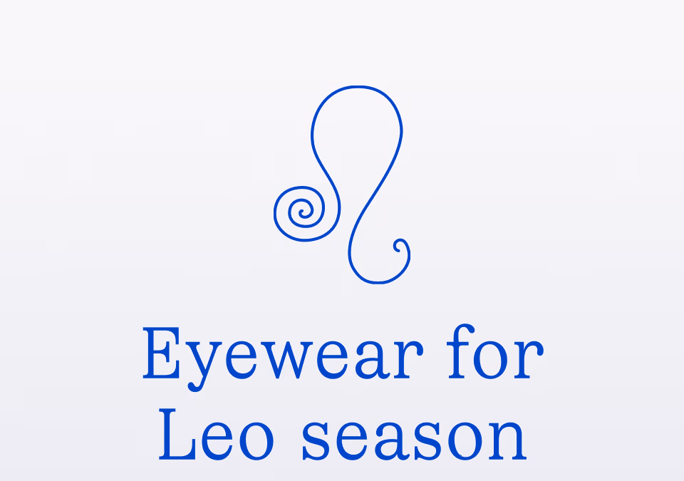 Eyewear for Leo season