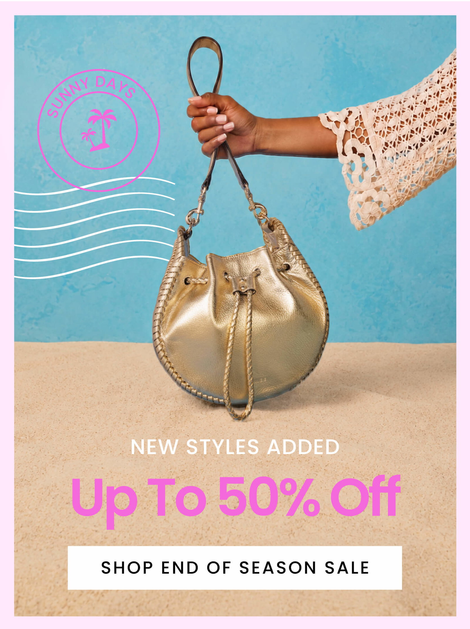 New Styles Added: Up To 50% Off