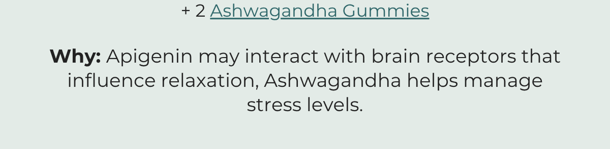 Take 2 CBD Ashwagandha gummies 30-60 minutes before bed