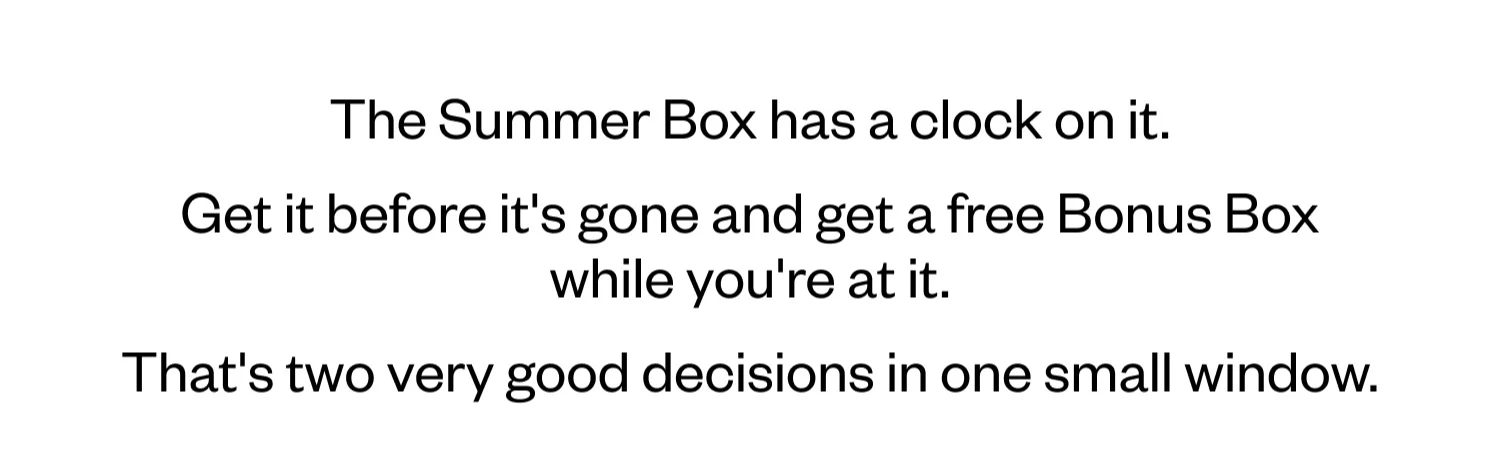 The Summer Box has a clock on it. | Get it before it's gone and get a free Bonus Box while you're at it. | That's two very good decisions in one small window.
