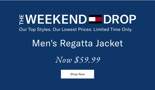 The weekend drop                                            Ourtop styles. Our lowest prices. Limited time only.                                            Men's regatta jacket now $59.99                                            Shop now
