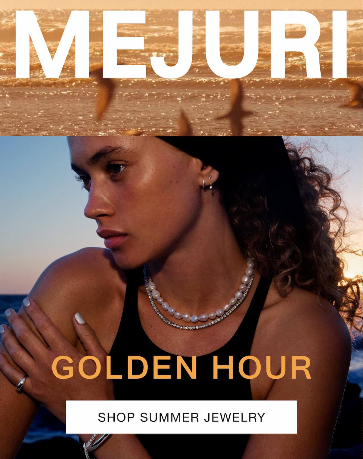 Mejuri. Golden Hour. Shop Summer Jewelry.