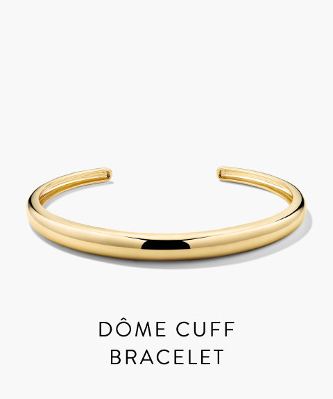 Dôme Cuff Bracelet.