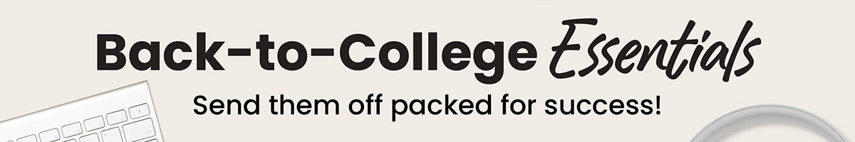 Back-to-College Essentials - Send Them Off Packed For Success!