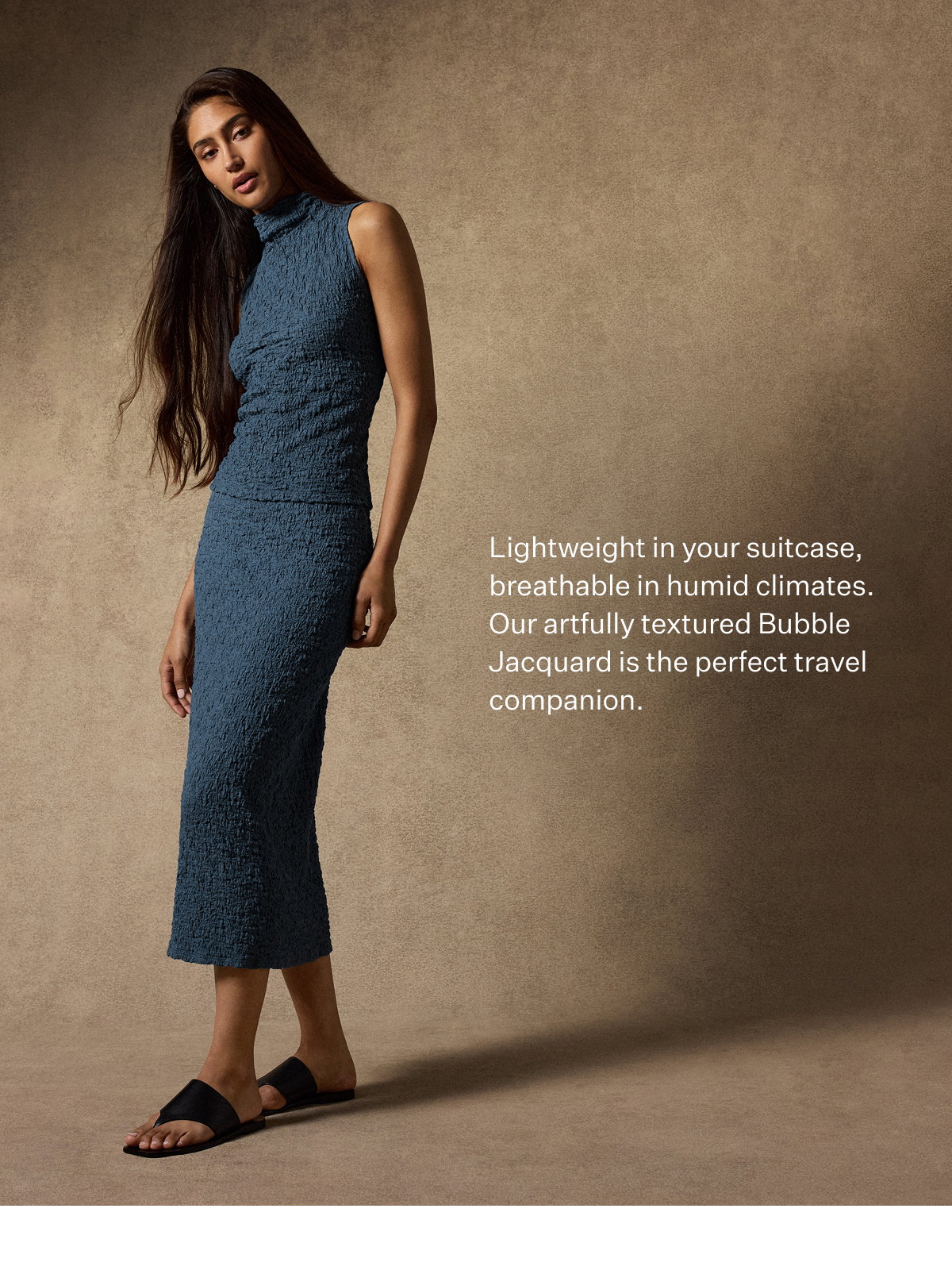Lightweight in your suitcase, breathable in humid climates. Our artfully textured Bubble Jacquard is the perfect travel companion.