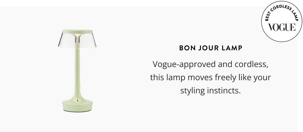 Bon Jour Lamp: Vogue-approved and cordless, this lamp moves freely like your styling instincts.