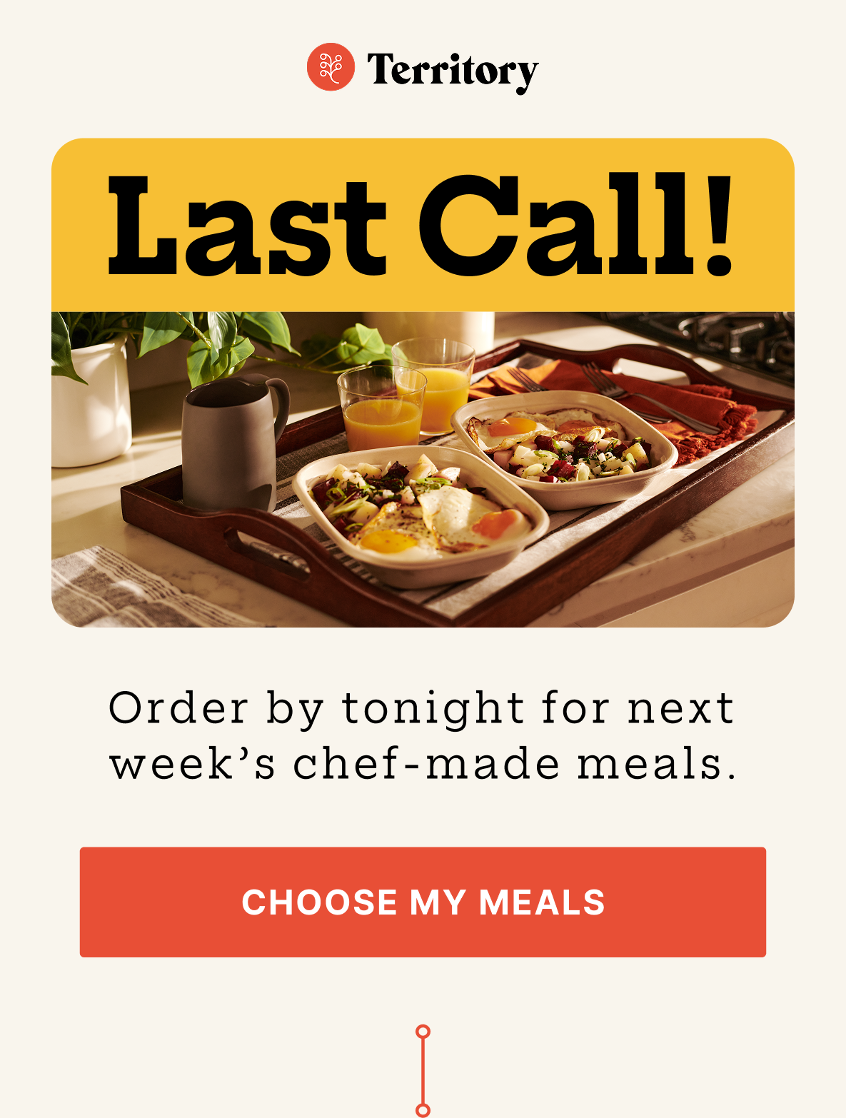 Last Call!  Order by tonight for next week's chef-made meals.  [Choose My Meals]