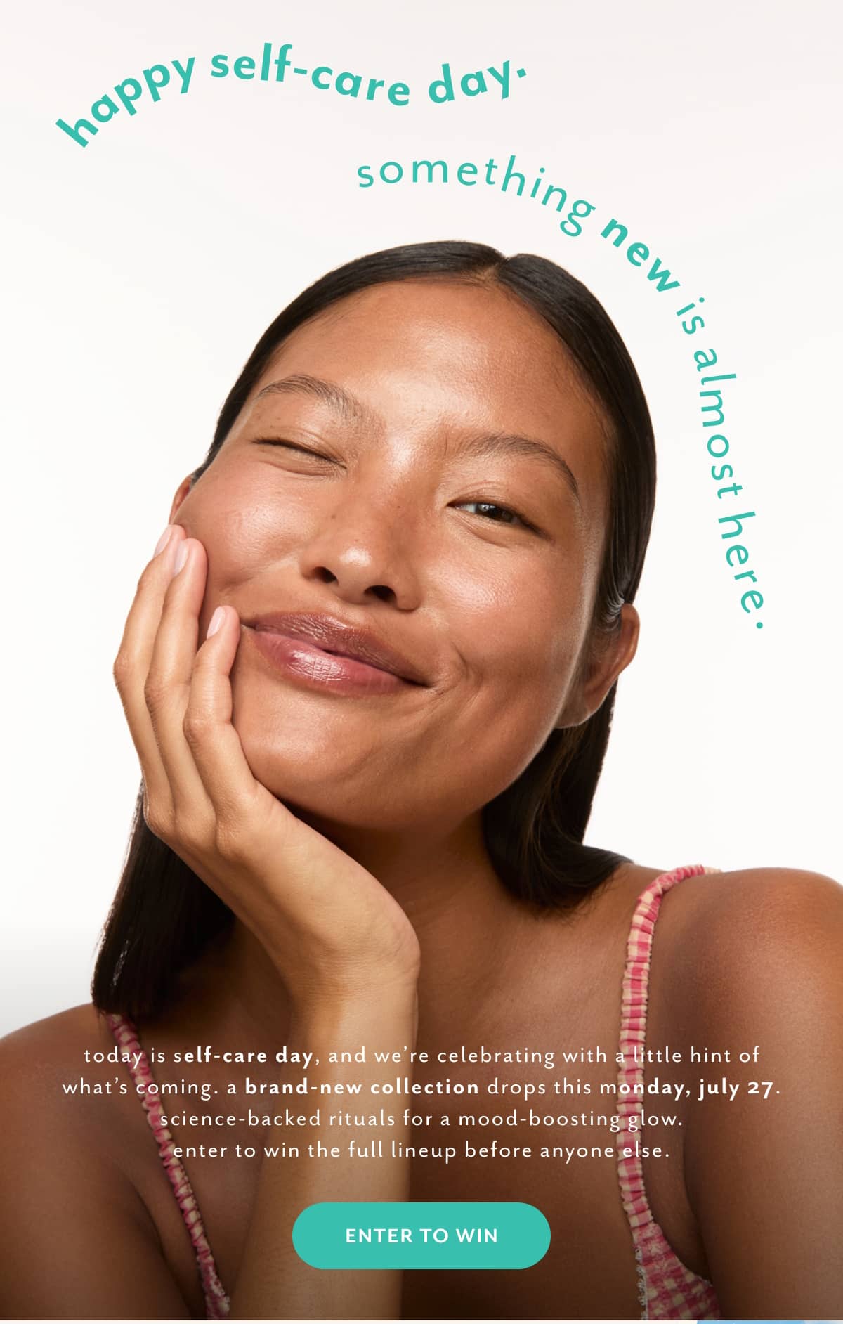 happy self-care day 7/24 something new is almost here