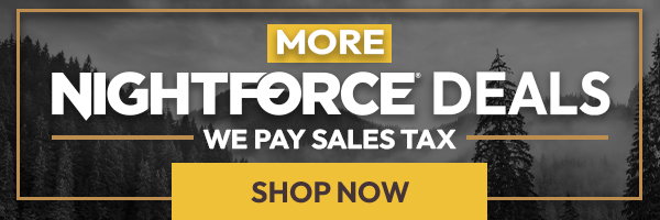 More Nightforce Deals - We Pay Sales Tax