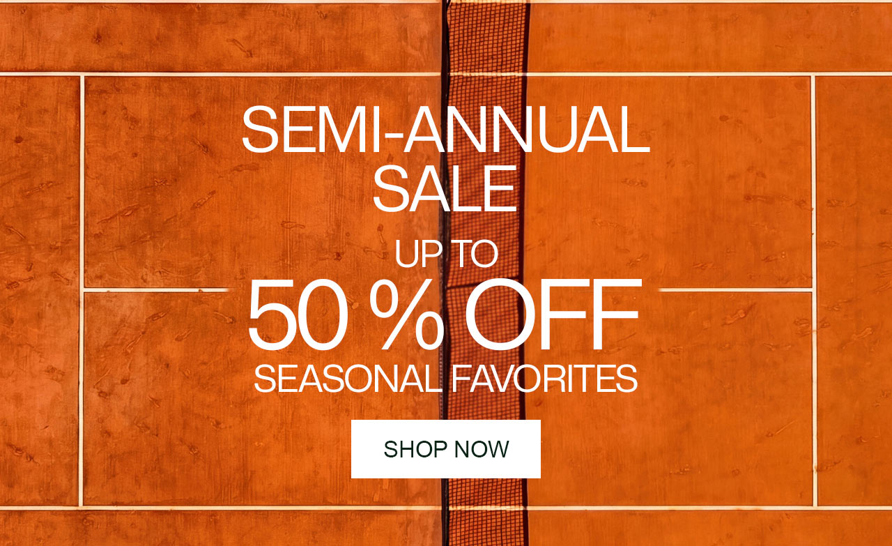 Semi-Annual Sale. Up to 50% off Seasonal Favorites