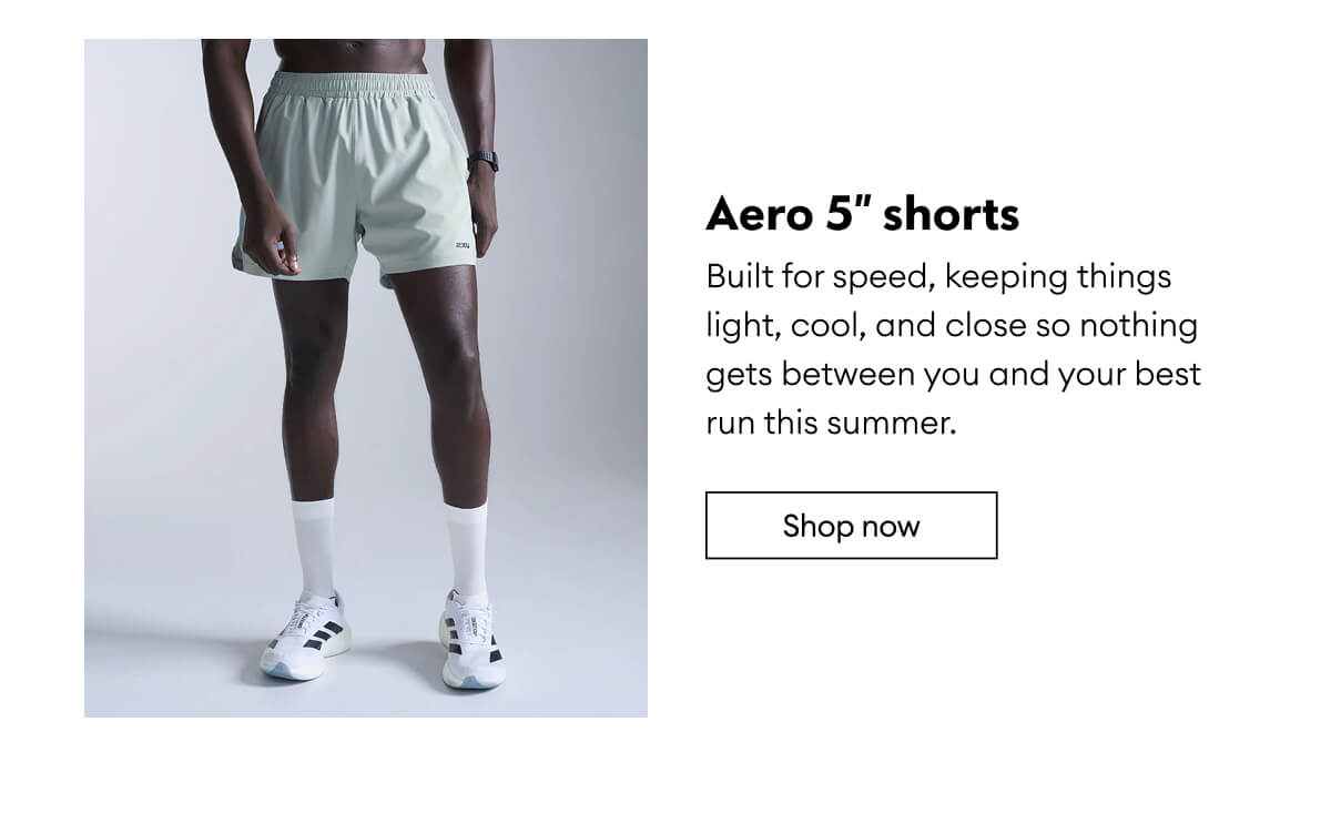 Aero 5” shorts | Shop now 