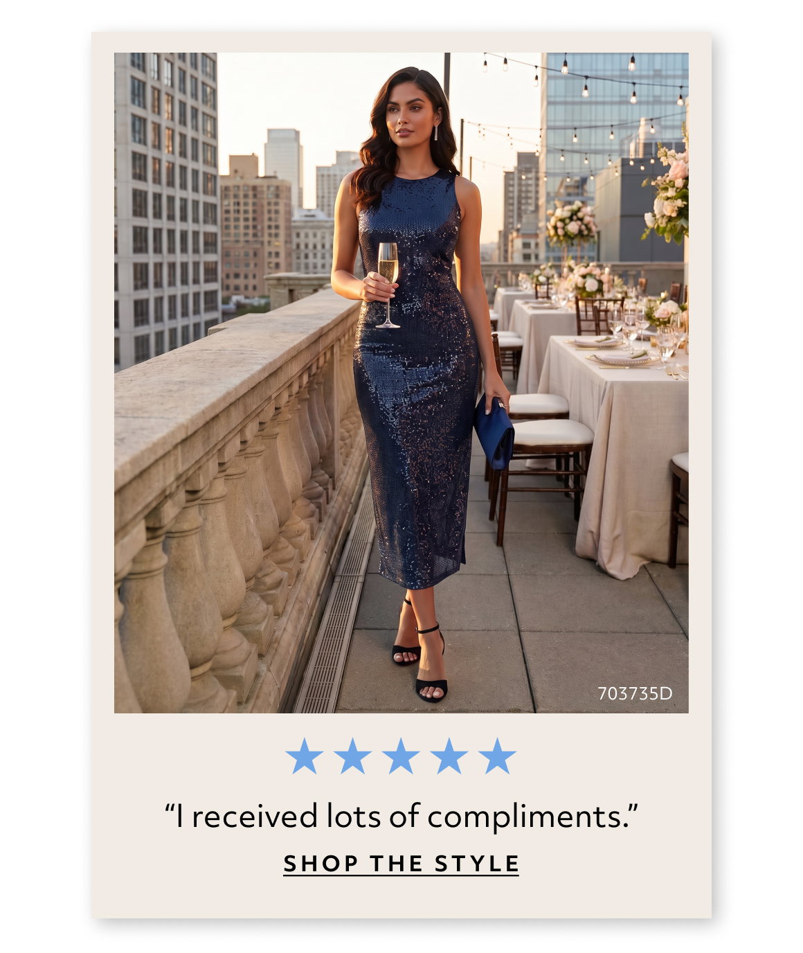 “I received lots of compliments.” shop the style
