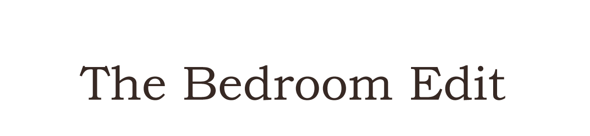 The Bedroom Edit