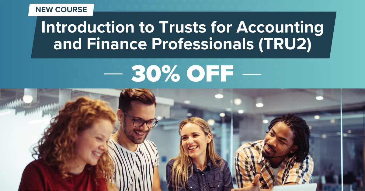 New Course: Introduction to Trusts for Accounting and Finance Professionals (TRU2)