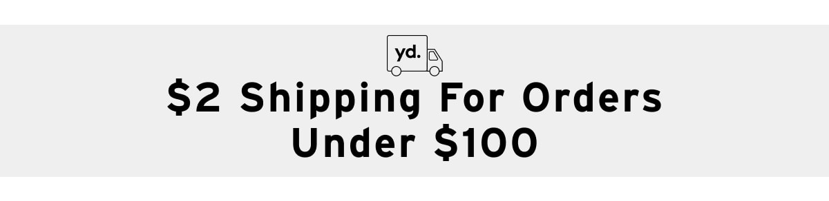 $2 Shipping for Orders Under $100