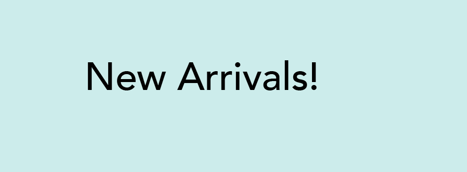 New arrivals