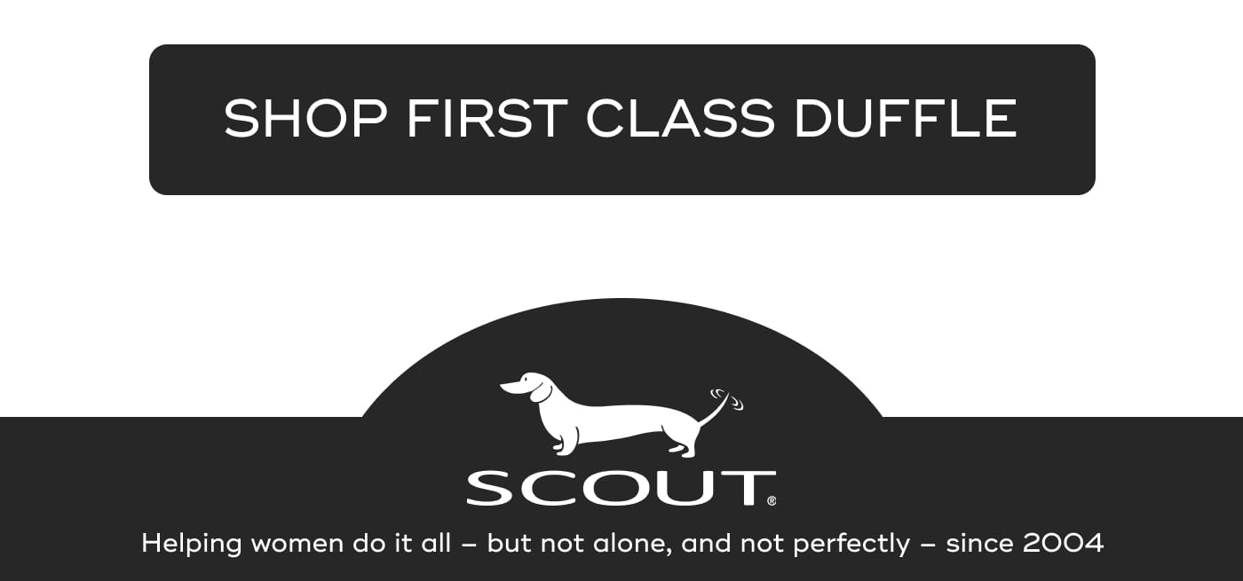 SCOUT. Helping women do it all – but not alone, and not perfectly – since 2004