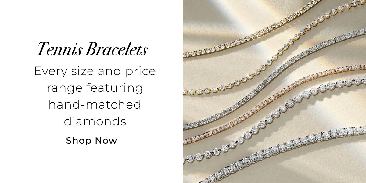 Tennis Bracelets - Every size and price range featuring hand-matched diamonds - Shop Now >
