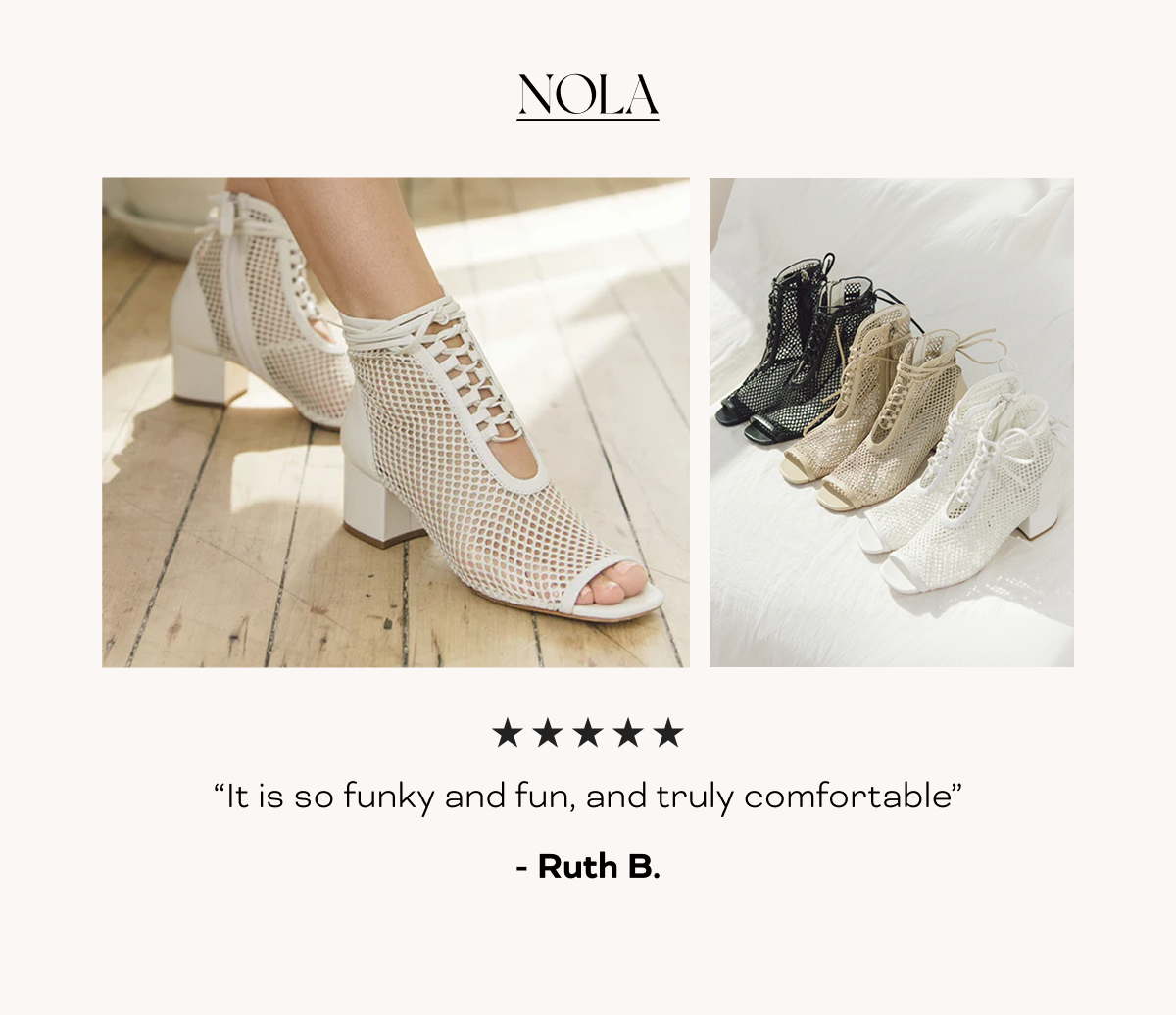 "It is so funky and fun, and truly comfortable" Ruth B.