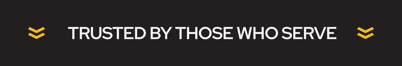 Trusted By Those Who Serve