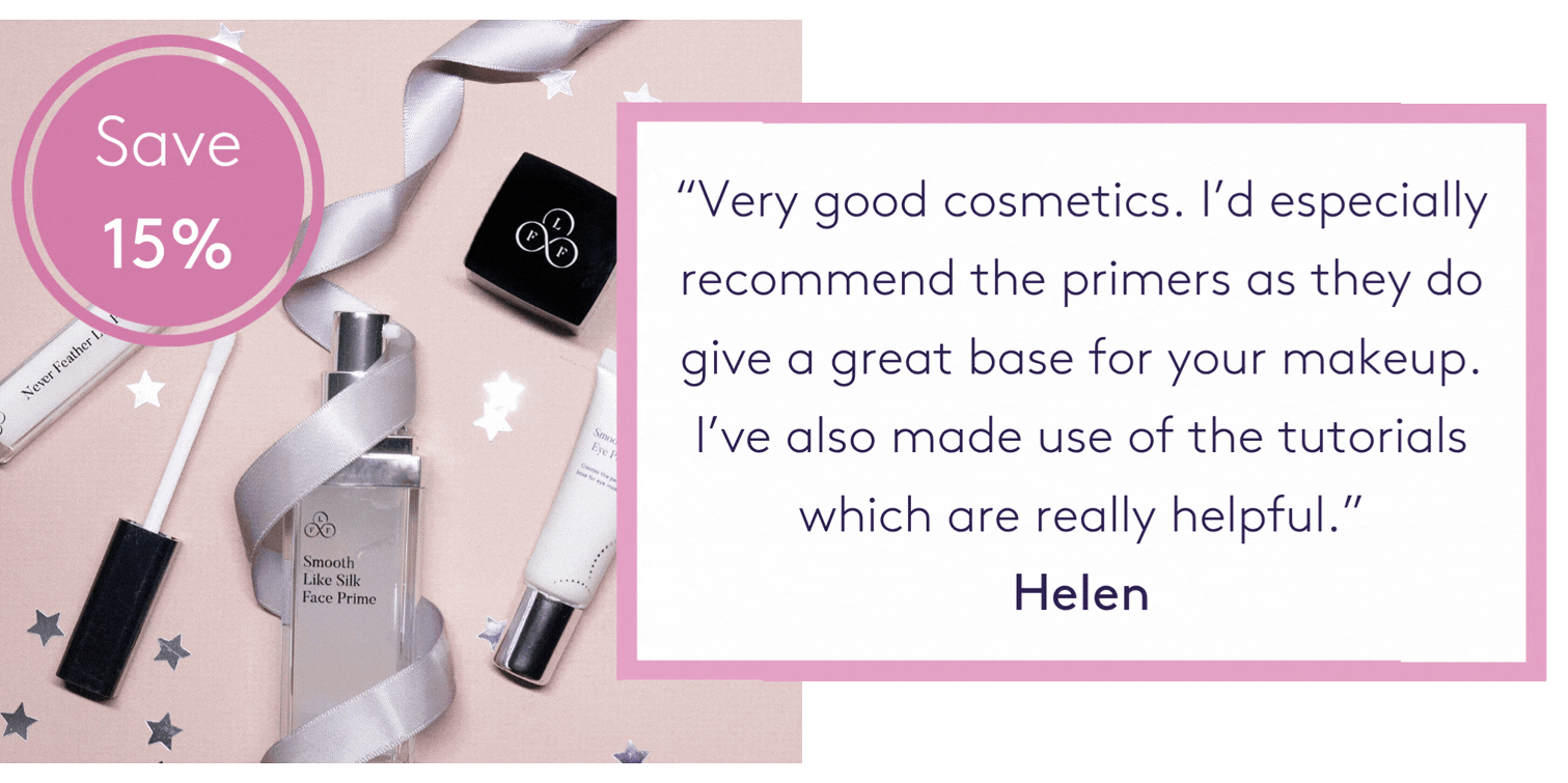 “Very good cosmetics. I’d especially recommend the primers as they do give a great base for your makeup. I’ve also made use of the tutorials which are really helpful.” Helen
