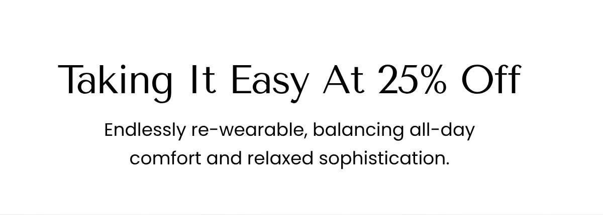 Taking It Easy At 25% Off